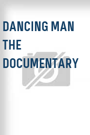 Dancing Man the Documentary