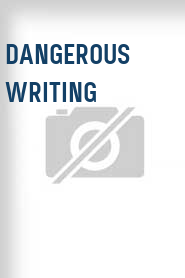 Dangerous Writing