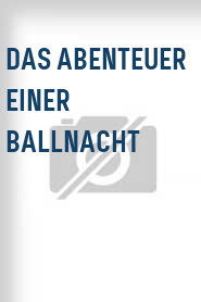 Das Abenteuer einer Ballnacht