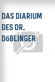 Das Diarium des Dr. Döblinger