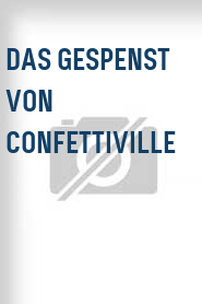 Das Gespenst von Confettiville