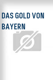 Das Gold von Bayern