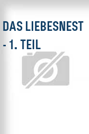 Das Liebesnest - 1. Teil