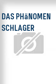 Das Phänomen Schlager