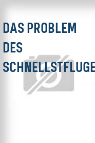 Das Problem des Schnellstfluges