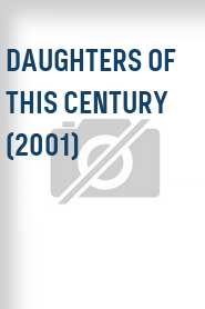 Daughters of This Century (2001)