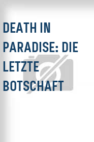 Death in Paradise: Die Letzte Botschaft