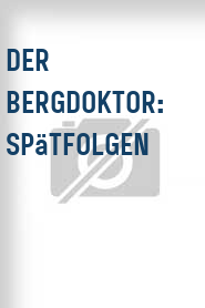 Der Bergdoktor: Spätfolgen