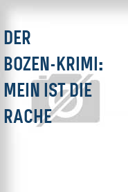 Der Bozen-Krimi: Mein ist die Rache