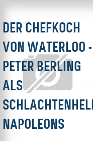 Der Chefkoch von Waterloo - Peter Berling als Schlachtenhelfer Napoleons