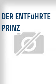 Der Entführte Prinz