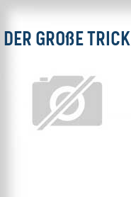 Der Große Trick