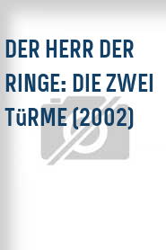 Der Herr der Ringe: Die Zwei Türme (2002)