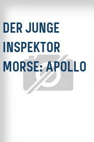 Der Junge Inspektor Morse: Apollo