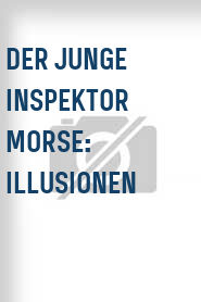 Der Junge Inspektor Morse: Illusionen