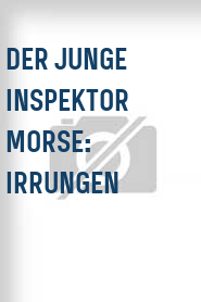 Der Junge Inspektor Morse: Irrungen