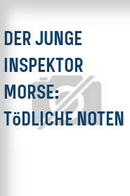 Der Junge Inspektor Morse: Tödliche Noten