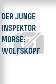 Der Junge Inspektor Morse: Wolfskopf