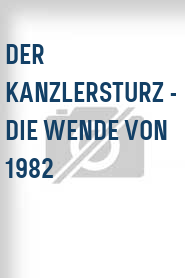 Der Kanzlersturz - Die Wende von 1982