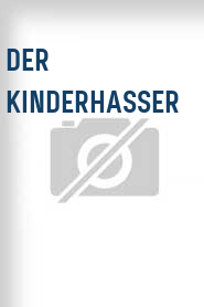 Der Kinderhasser