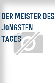 Der Meister des jüngsten Tages