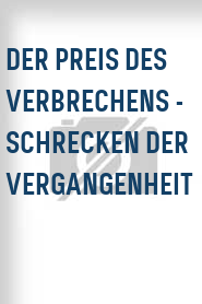 Der Preis des Verbrechens - Schrecken der Vergangenheit