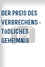 Der Preis des Verbrechens - Tödliches Geheimnis