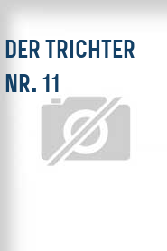 Der Trichter Nr. 11