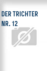 Der Trichter Nr. 12