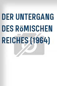 Der Untergang des Römischen Reiches (1964)