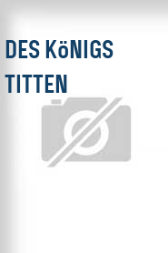 Des Königs Titten