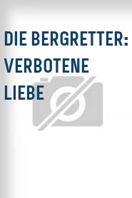 Die Bergretter: Verbotene Liebe