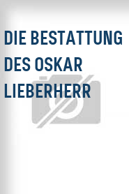 Die Bestattung des Oskar Lieberherr