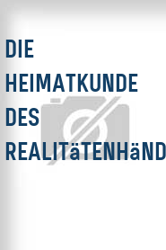 Die Heimatkunde des Realitätenhändlers