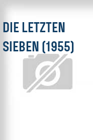 Die Letzten Sieben (1955)