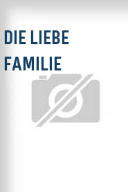 Die Liebe Familie