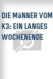 Die Männer vom K3: Ein langes Wochenende