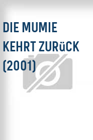 Die Mumie kehrt zurück (2001)