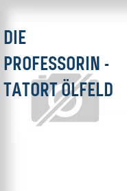 Die Professorin - Tatort Ölfeld