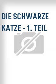 Die Schwarze Katze - 1. Teil