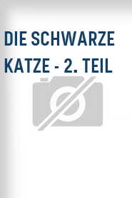 Die Schwarze Katze - 2. Teil