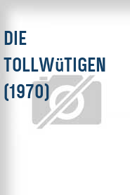 Die Tollwütigen (1970)