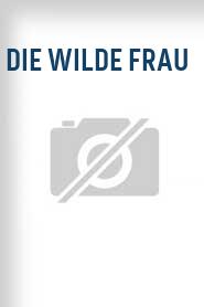 Die Wilde Frau