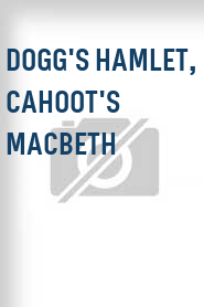 Dogg's Hamlet, Cahoot's Macbeth