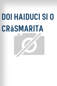 Doi haiduci si o crâsmarita