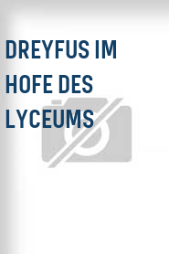 Dreyfus im Hofe des Lyceums