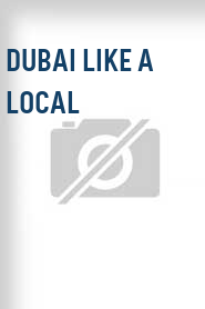 Dubai Like a Local