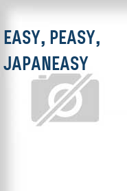 Easy, Peasy, Japaneasy