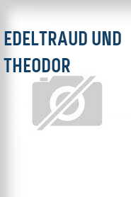 Edeltraud und Theodor