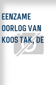 Eenzame oorlog van Koos Tak, De